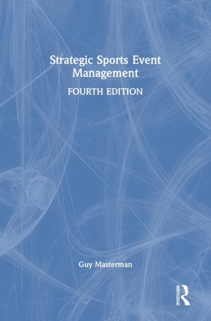 Book cover of: Strategic Sports Event Management. By: Guy Masterman
