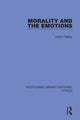 Book cover of: Morality and the Emotions. By: Justin Oakley