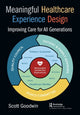 Book cover of: Meaningful Healthcare Experience Design. By: Scott Goodwin
