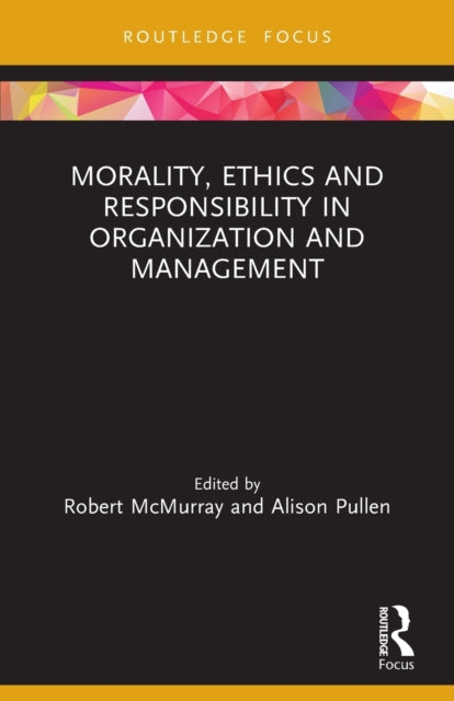 Book cover of: Morality, Ethics and Responsibility in Organization and Management. By: Robert McMurray