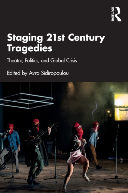 Book cover of: Staging 21st Century Tragedies. By: Avra Sidiropoulou
