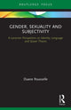 Book cover of: Gender, Sexuality and Subjectivity. By: Duane Rousselle