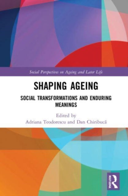 Book cover of: Shaping Ageing. By: Adriana Teodorescu