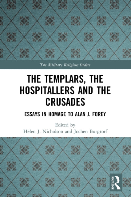 Book cover of: Templars, the Hospitallers and the Crusades. By: Helen J. Nicholson