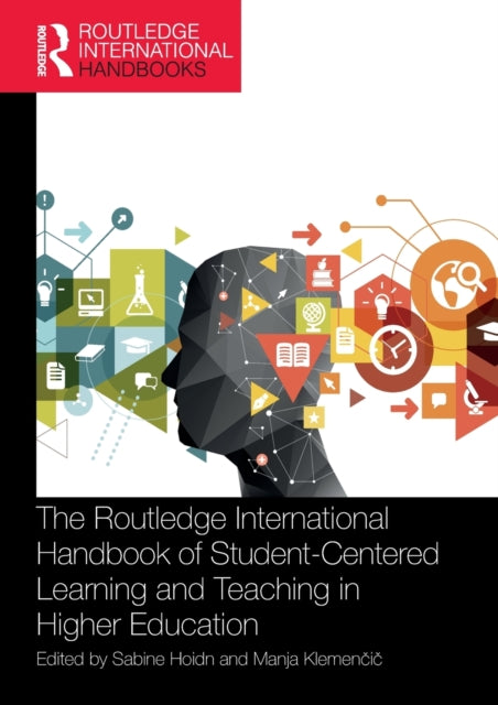Book cover of: Routledge International Handbook of Student-Centered Learning and Teaching in Higher Education. By: Sabine Hoidn