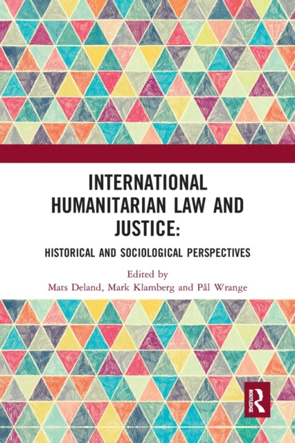 Book cover of: International Humanitarian Law and Justice. By: Mats Deland