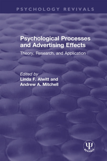 Book cover of: Psychological Processes and Advertising Effects. By: Linda F. Alwitt