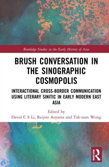 Book cover of: Brush Conversation in the Sinographic Cosmopolis. By: David C. S. Li