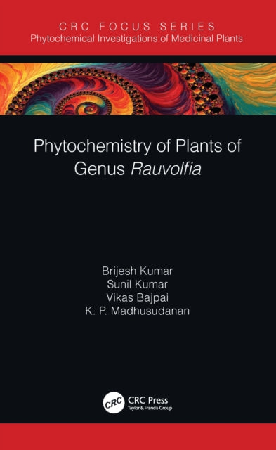 Book cover of: Phytochemistry of Plants of Genus Rauvolfia. By: Brijesh Kumar