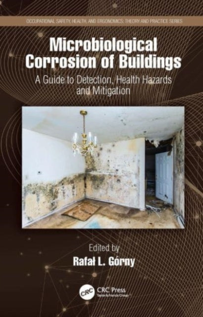 Book cover of: Microbiological Corrosion of Buildings. By: Rafał Górny