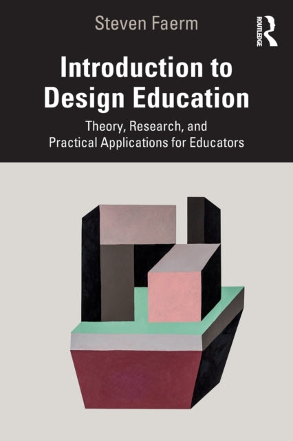 Book cover of: Introduction to Design Education. By: Steven Faerm