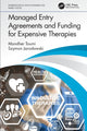 Book cover of: Managed Entry Agreements and Funding for Expensive Therapies. By: Mondher Toumi