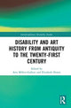 Book cover of: Disability and Art History from Antiquity to the Twenty-First Century. By: Ann Millett-Gallant