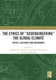 Book cover of: Ethics of “Geoengineering” the Global Climate. By: Stephen M. Gardiner