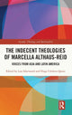 Book cover of: Indecent Theologies of Marcella Althaus-Reid. By: Marcella Althaus-Reid