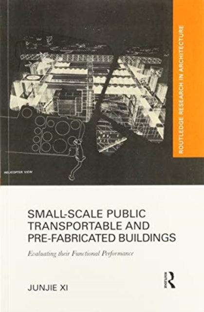 Book cover of: Small-Scale Public Transportable and Pre-Fabricated Buildings. By: Junjie Xi
