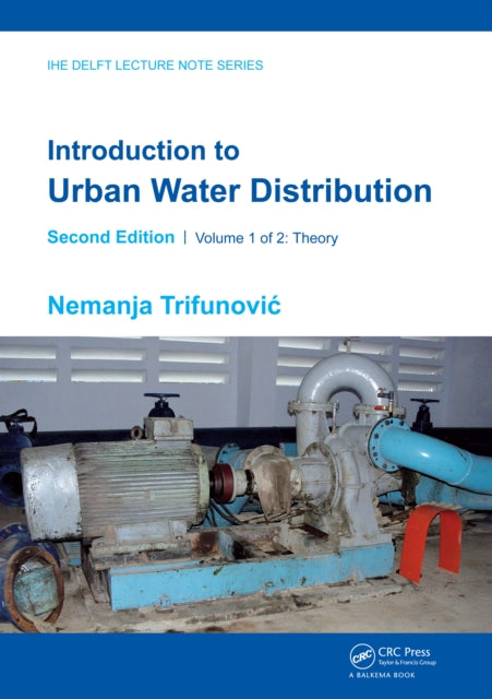 Book cover of: Introduction to Urban Water Distribution, Second Edition. By: Nemanja Trifunovic