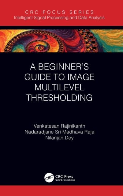 Book cover of: Beginner’s Guide to Multilevel Image Thresholding. By: Venkatesan Rajinikanth