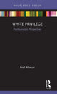 Book cover of: White Privilege. By: Neil Altman