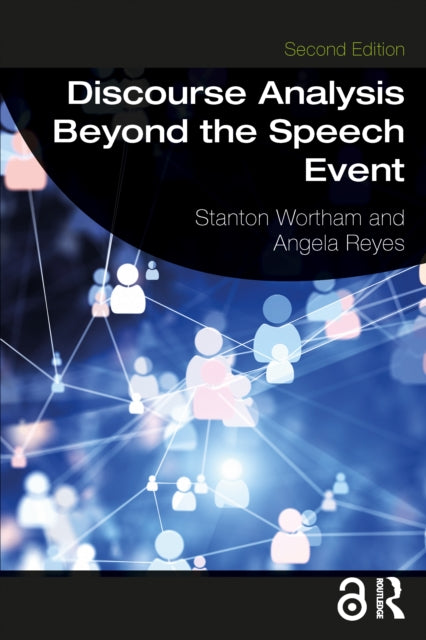 Book cover of: Discourse Analysis Beyond the Speech Event. By: Stanton Wortham