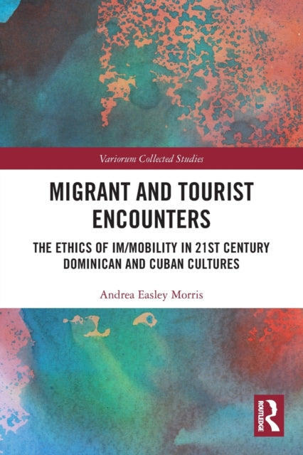 Book cover of: Migrant and Tourist Encounters. By: Andrea Easley Morris