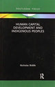 Book cover of: Human Capital Development and Indigenous Peoples. By: Nicholas Biddle