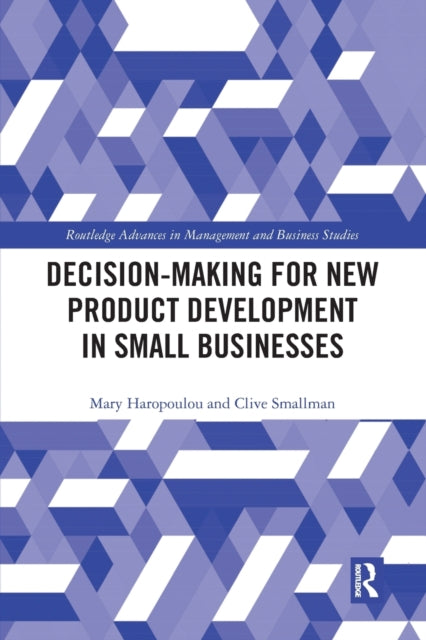 Book cover of: Decision-making for New Product Development in Small Businesses. By: Mary Haropoulou