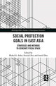 Book cover of: Social Protection Goals in East Asia. By: Mukul G. Asher