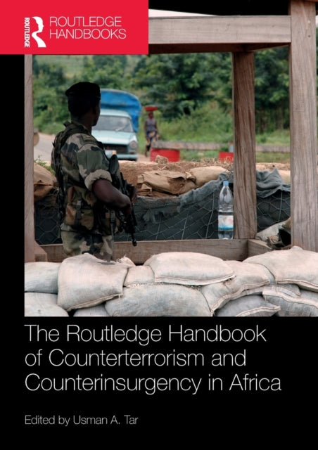Book cover of: Routledge Handbook of Counterterrorism and Counterinsurgency in Africa. By: Usman A. Tar