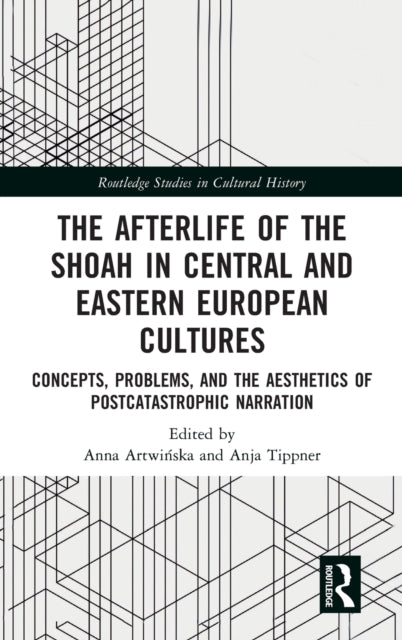 Book cover of: Afterlife of the Shoah in Central and Eastern European Cultures. By: Anna Artwińska