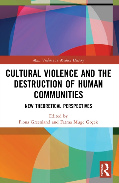 Book cover of: Cultural Violence and the Destruction of Human Communities. By: Fiona Greenland