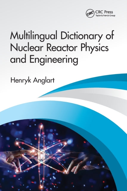 Book cover of: Multilingual Dictionary of Nuclear Reactor Physics and Engineering