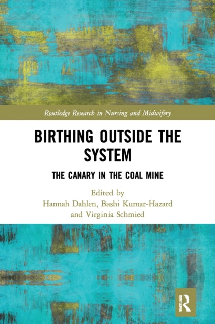 Book cover of: Birthing Outside the System. By: Hannah G. Dahlen
