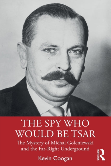 Book cover of: Spy Who Would Be Tsar. By: Kevin Coogan