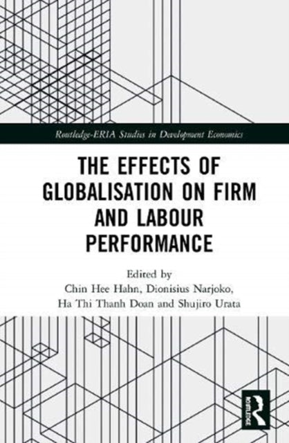 Book cover of: Effects of Globalisation on Firm and Labour Performance. By: Hee Hahn Chin