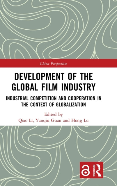 Book cover of: Development of the Global Film Industry. By: Qiao Li