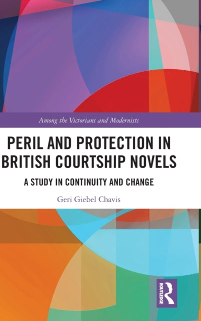 Book cover of: Peril and Protection in British Courtship Novels. By: Geri Giebel Chavis
