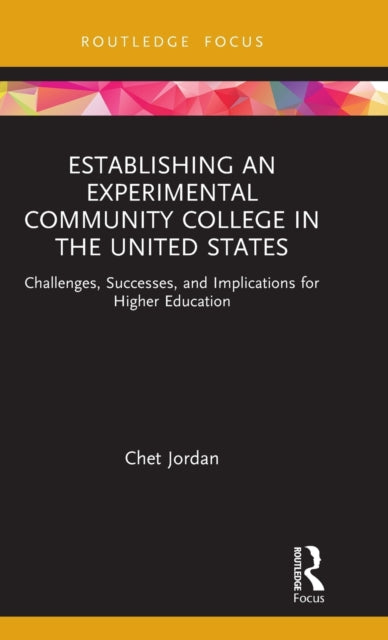 Book cover of: Establishing an Experimental Community College in the United States. By: Chet Jordan