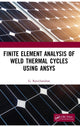 Book cover of: Finite Element Analysis of Weld Thermal Cycles Using ANSYS. By: G. Ravichandran