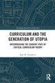 Book cover of: Curriculum and the Generation of Utopia. By: João M. Paraskeva