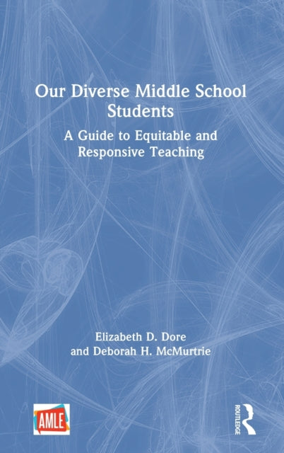 Book cover of: Our Diverse Middle School Students. By: Elizabeth D. Dore