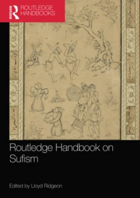 Book cover of: Routledge Handbook on Sufism. By: Lloyd Ridgeon