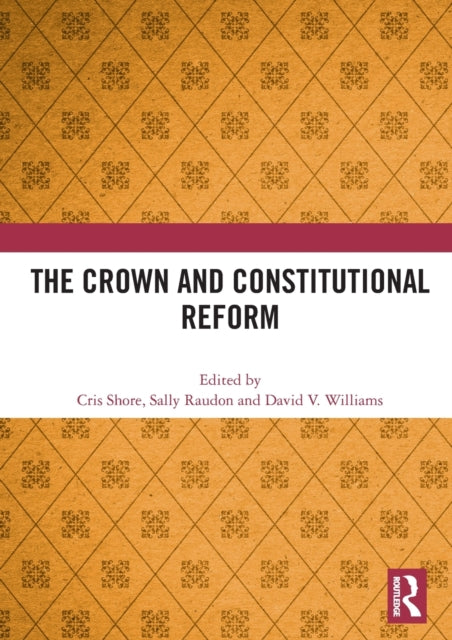 Book cover of: Crown and Constitutional Reform. By: Cris Shore