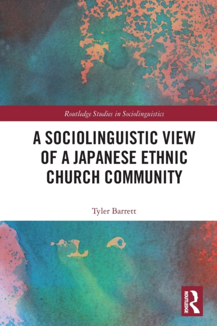 Book cover of: Sociolinguistic View of A Japanese Ethnic Church Community. By: Tyler Andrew Barrett