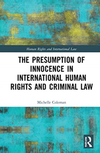 Book cover of: Presumption of Innocence in International Human Rights and Criminal Law. By: Michelle Coleman