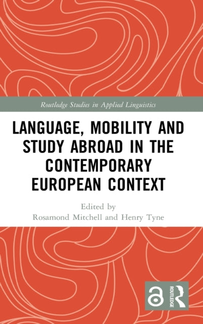 Book cover of: Language, Mobility and Study Abroad in the Contemporary European Context. By: Rosamond Mitchell