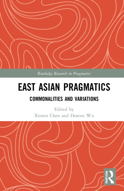 Book cover of: East Asian Pragmatics. By: Xinren Chen