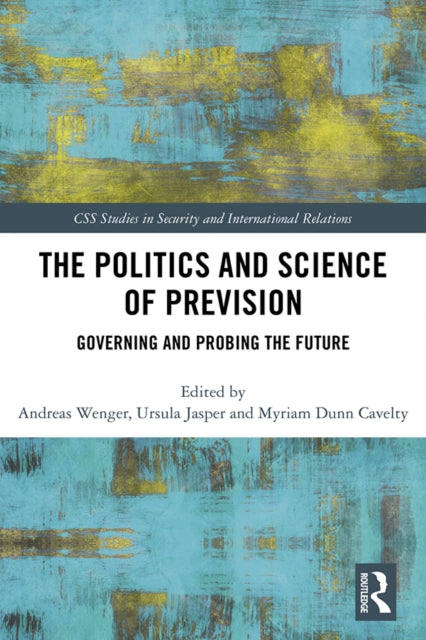 Book cover of: Politics and Science of Prevision. By: Andreas Wenger