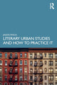 Book cover of: Literary Urban Studies and How to Practice It
