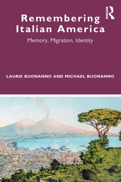 Book cover of: Remembering Italian America. By: Laurie Buonanno